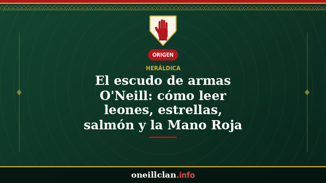 El escudo de armas O'Neill: cómo leer leones, estrellas, salmón y la Mano Roja
