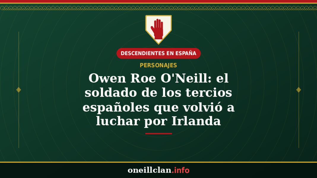 Owen Roe O'Neill: el soldado de los tercios españoles que volvió a luchar por Irlanda