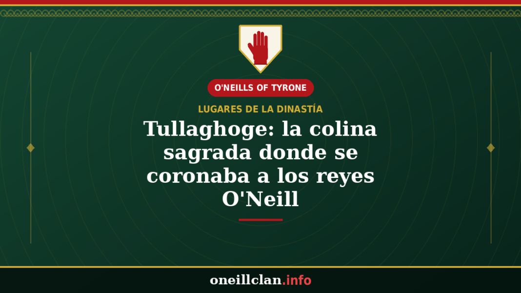Tullaghoge: la colina sagrada donde se coronaba a los reyes O'Neill